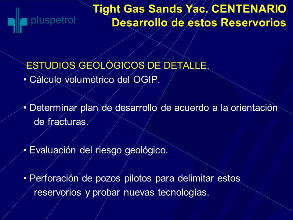 Tight Gas Sands Yac. CENTENARIO Desarrollo de estos Reservorios
