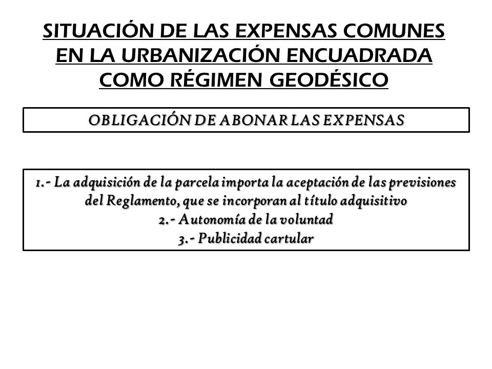 OBLIGACIÓN DE ABONAR LAS EXPENSAS 2.- Autonomía de la voluntad