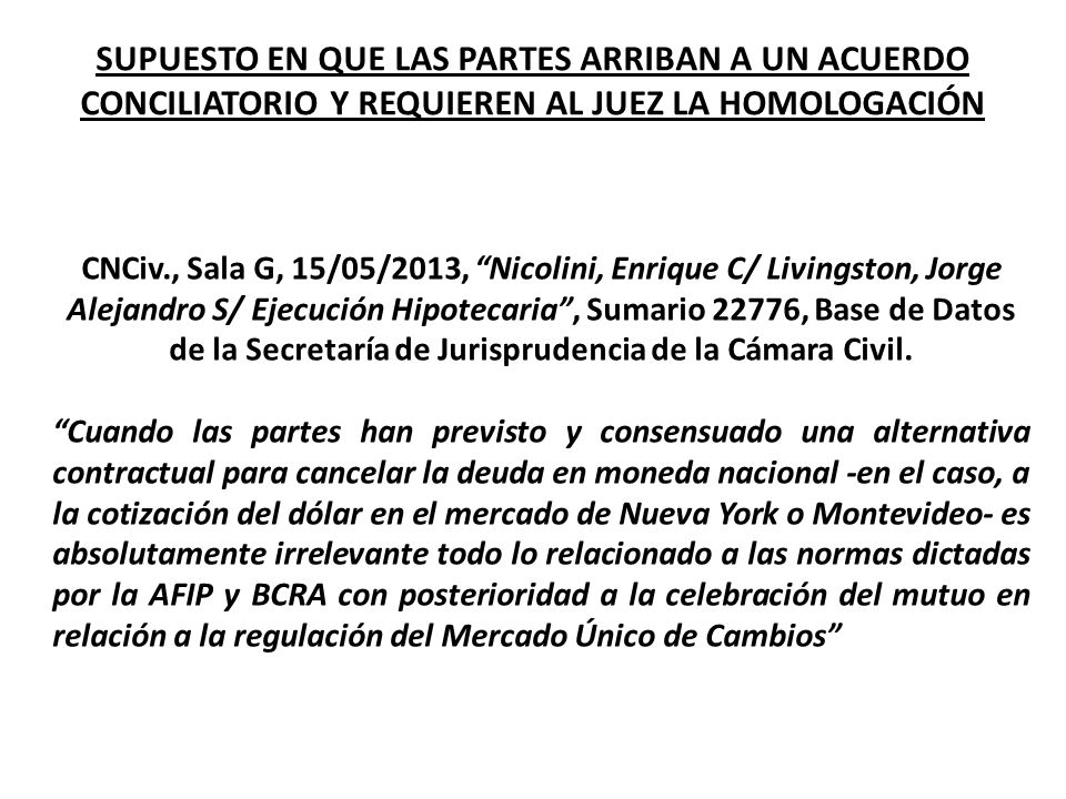 SUPUESTO EN QUE LAS PARTES ARRIBAN A UN ACUERDO CONCILIATORIO Y REQUIEREN AL JUEZ LA HOMOLOGACIÓN