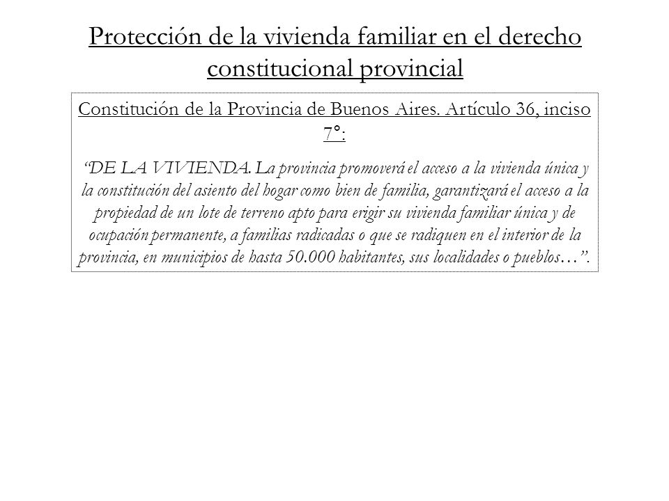 Constitución de la Provincia de Buenos Aires. Artículo 36, inciso 7°: