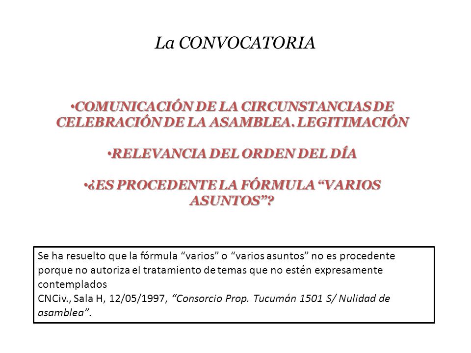 La CONVOCATORIA COMUNICACIÓN DE LA CIRCUNSTANCIAS DE CELEBRACIÓN DE LA ASAMBLEA. LEGITIMACIÓN. RELEVANCIA DEL ORDEN DEL DÍA.