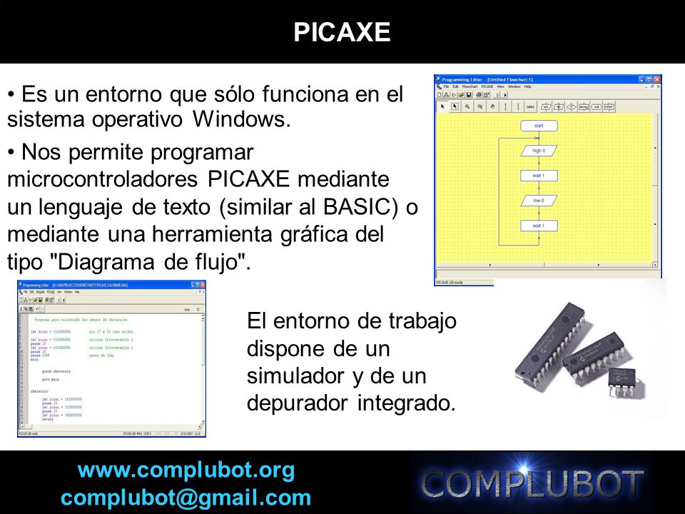 PICAXE Es un entorno que sólo funciona en el sistema operativo Windows.
