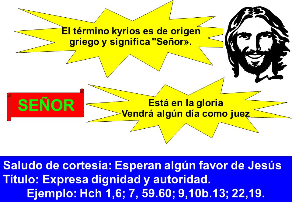 SEÑOR Saludo de cortesía: Esperan algún favor de Jesús