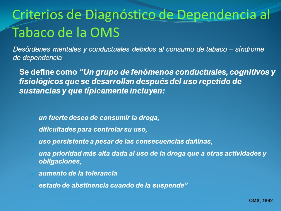 Criterios de Diagnóstico de Dependencia al Tabaco de la OMS