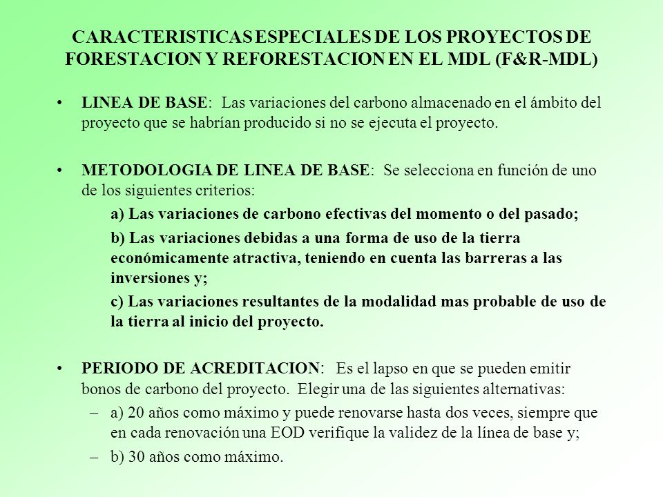 CARACTERISTICAS ESPECIALES DE LOS PROYECTOS DE FORESTACION Y REFORESTACION EN EL MDL (F&R-MDL)