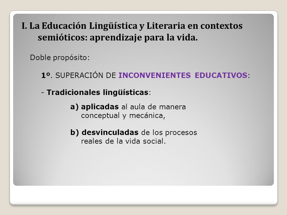 I. La Educación Lingüística y Literaria en contextos semióticos: aprendizaje para la vida.