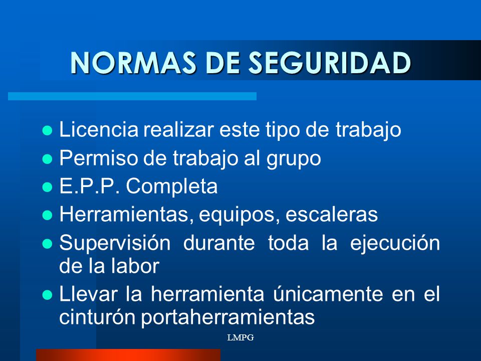 NORMAS DE SEGURIDAD Licencia realizar este tipo de trabajo