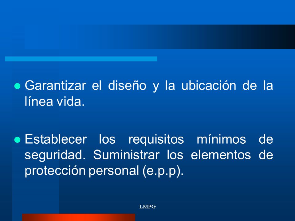 Garantizar el diseño y la ubicación de la línea vida.