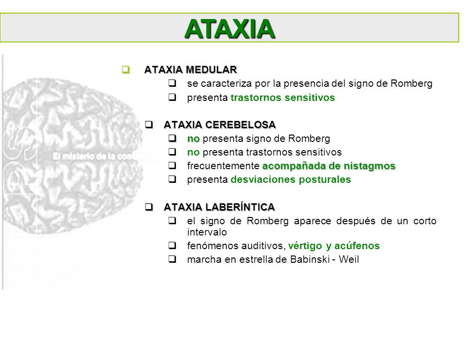 ATAXIA ATAXIA MEDULAR. se caracteriza por la presencia del signo de Romberg. presenta trastornos sensitivos.