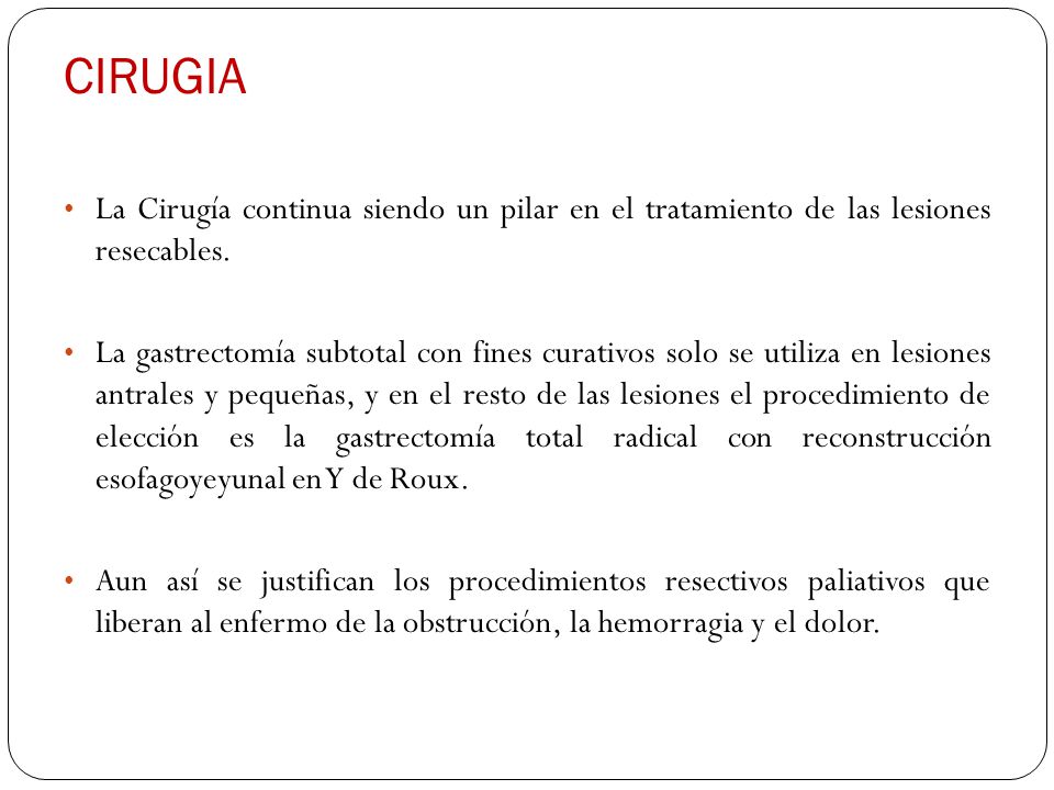 CIRUGIA La Cirugía continua siendo un pilar en el tratamiento de las lesiones resecables.