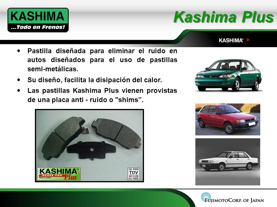 Kashima Plus Pastilla diseñada para eliminar el ruido en autos diseñados para el uso de pastillas semi-metálicas.