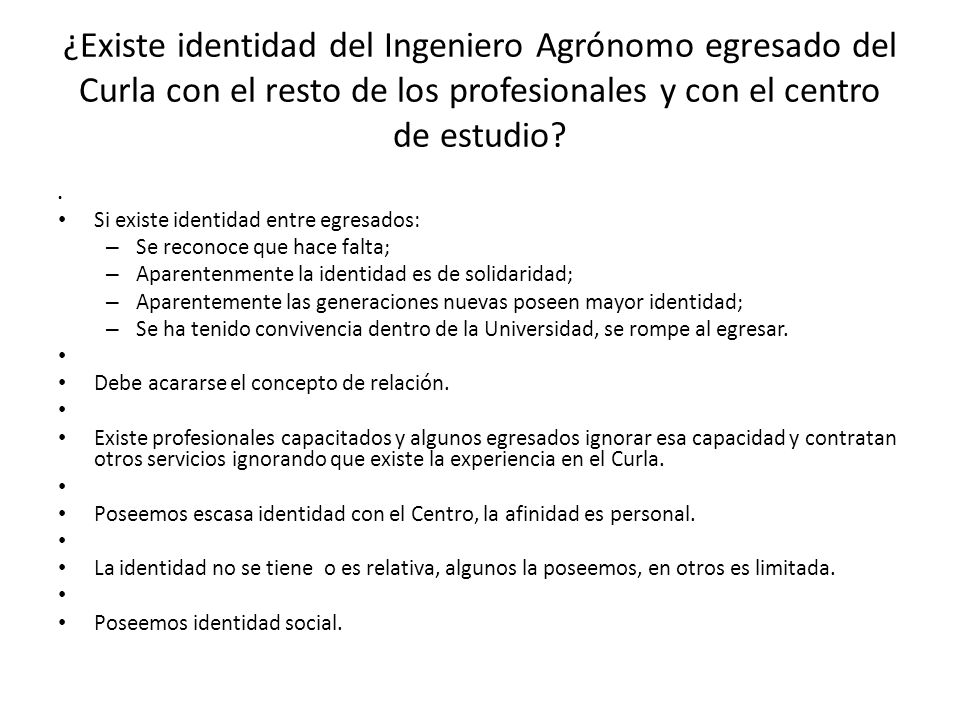 ¿Existe identidad del Ingeniero Agrónomo egresado del Curla con el resto de los profesionales y con el centro de estudio