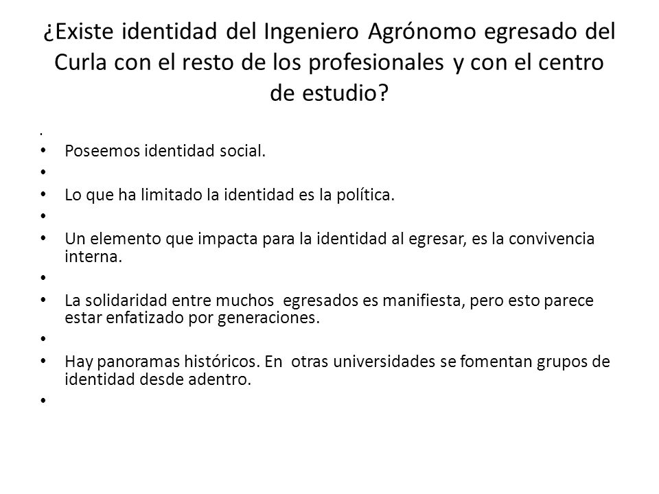 ¿Existe identidad del Ingeniero Agrónomo egresado del Curla con el resto de los profesionales y con el centro de estudio