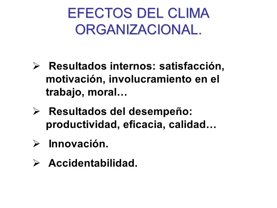 EFECTOS DEL CLIMA ORGANIZACIONAL.