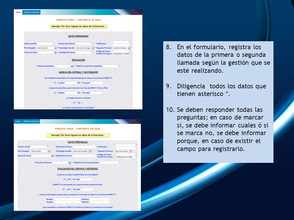 En el formulario, registra los datos de la primera o segunda llamada según la gestión que se esté realizando.