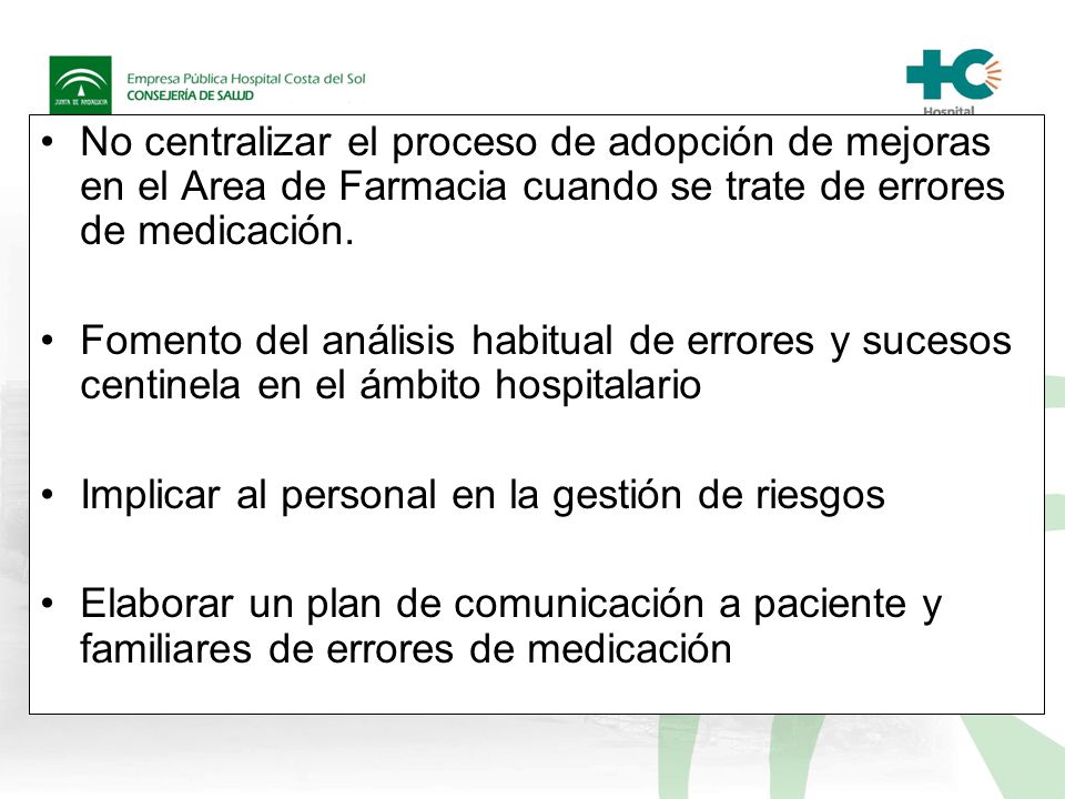 No centralizar el proceso de adopción de mejoras en el Area de Farmacia cuando se trate de errores de medicación.