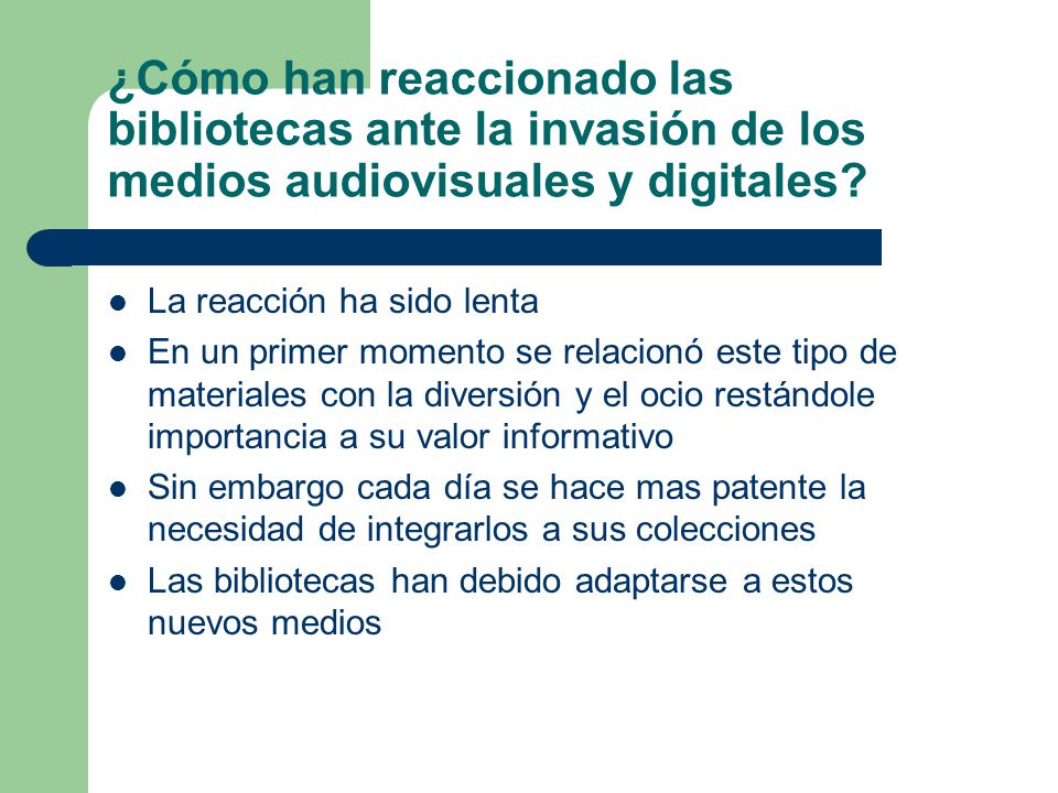 ¿Cómo han reaccionado las bibliotecas ante la invasión de los medios audiovisuales y digitales