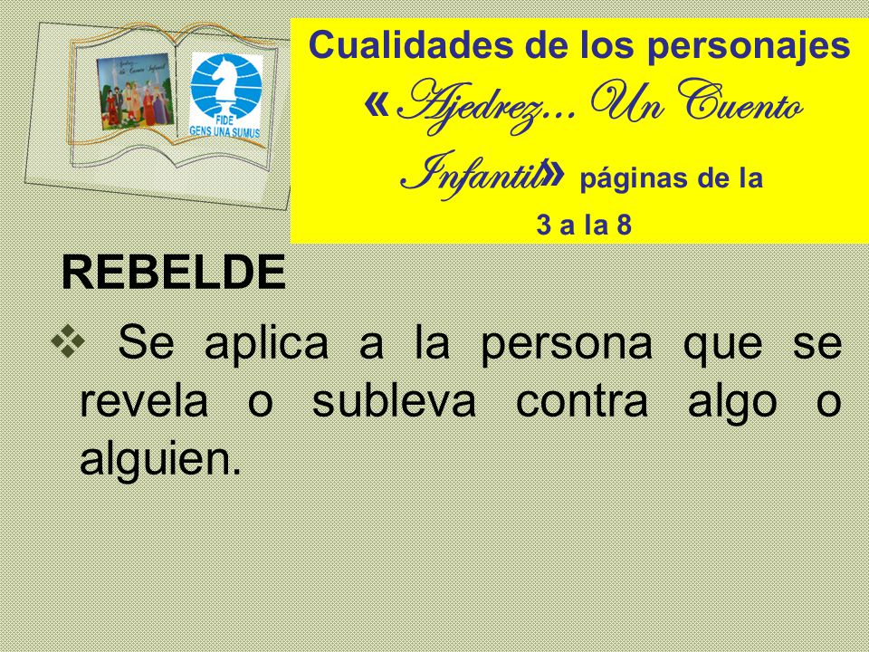 Se aplica a la persona que se revela o subleva contra algo o alguien.