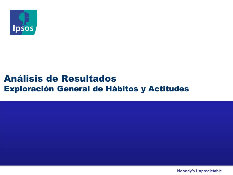 Análisis de Resultados Exploración General de Hábitos y Actitudes