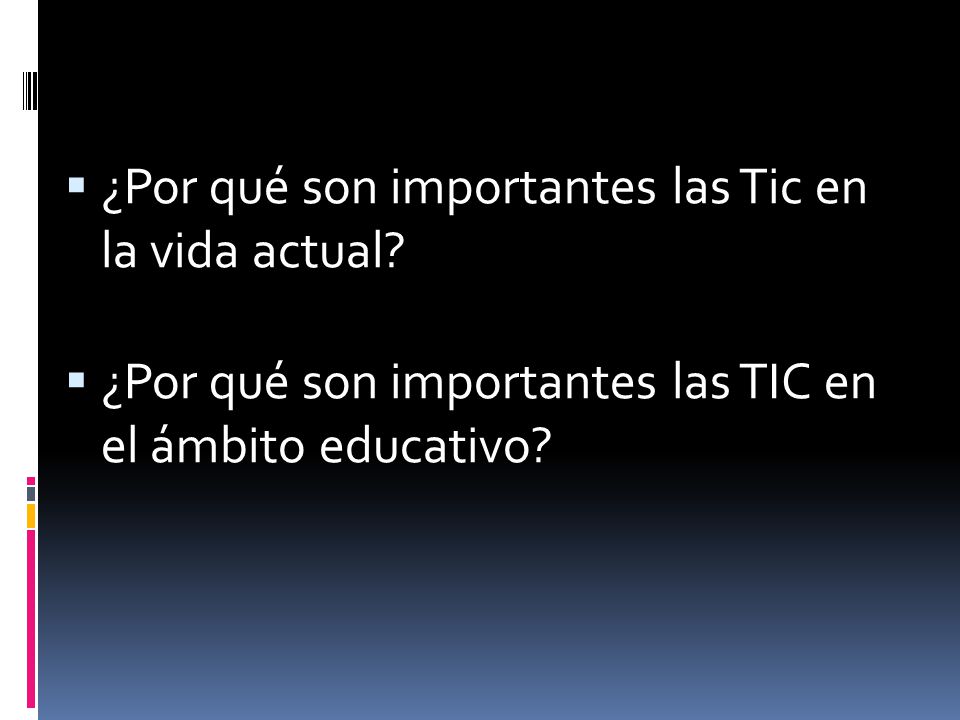 ¿Por qué son importantes las Tic en la vida actual