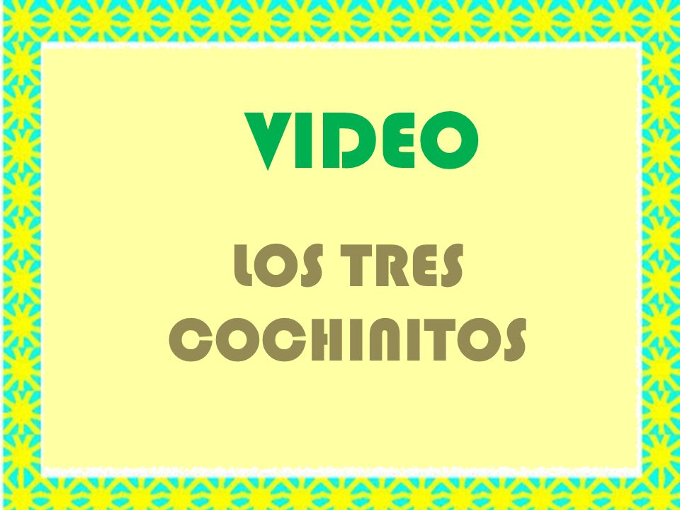 VIDEO LOS TRES COCHINITOS