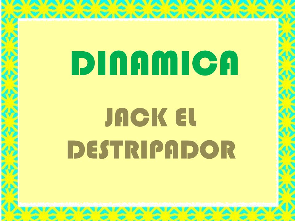 DINAMICA JACK EL DESTRIPADOR