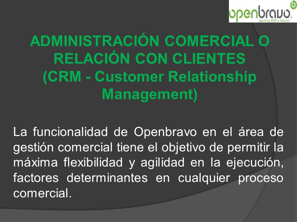 ADMINISTRACIÓN COMERCIAL O RELACIÓN CON CLIENTES (CRM - Customer Relationship Management)