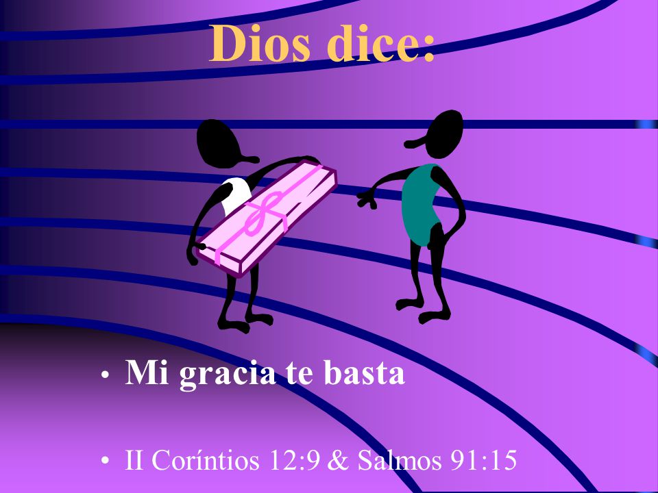 Mi gracia te basta II Coríntios 12:9 & Salmos 91:15