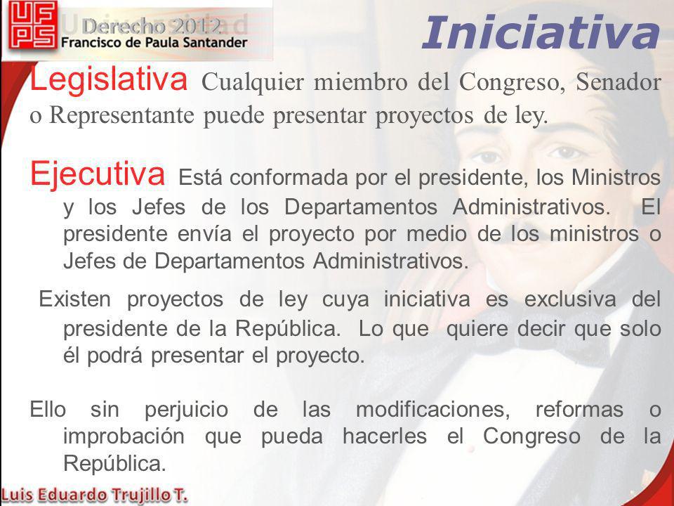 Iniciativa Legislativa Cualquier miembro del Congreso, Senador o Representante puede presentar proyectos de ley.