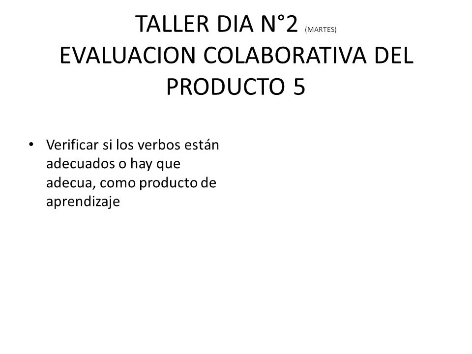 TALLER DIA N°2 (MARTES) EVALUACION COLABORATIVA DEL PRODUCTO 5