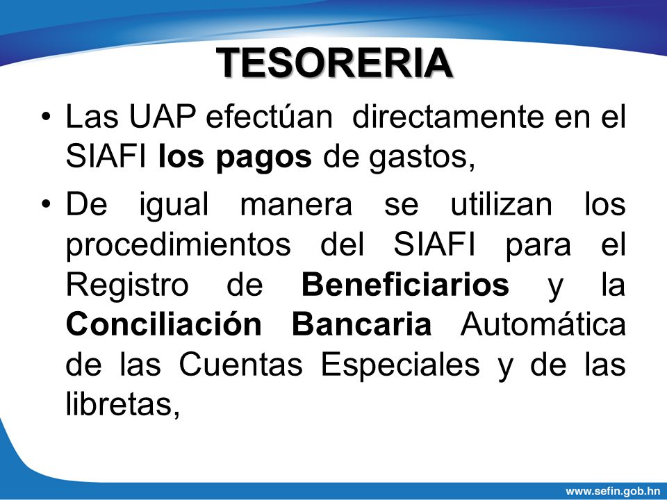 TESORERIA Las UAP efectúan directamente en el SIAFI los pagos de gastos,