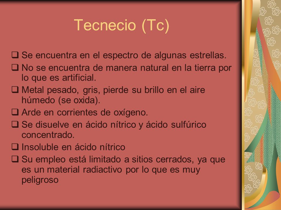 Tecnecio (Tc) Se encuentra en el espectro de algunas estrellas.