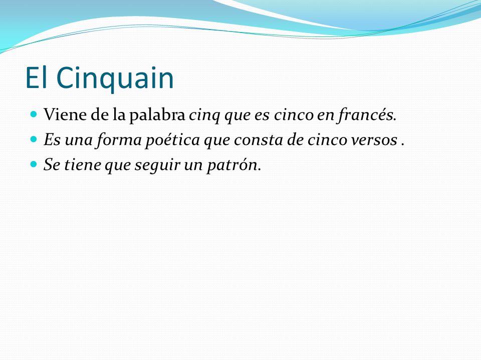 El Cinquain Viene de la palabra cinq que es cinco en francés.