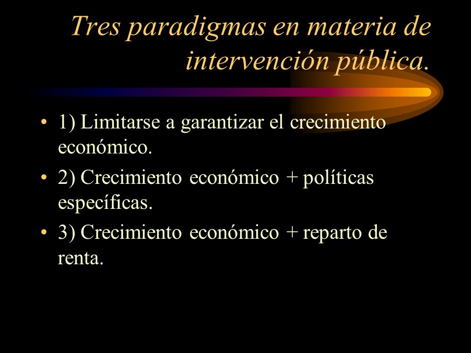Tres paradigmas en materia de intervención pública.