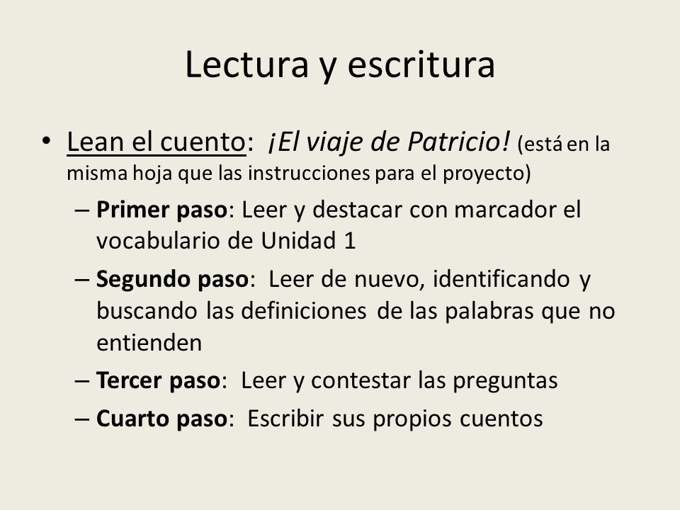 Lectura y escritura Lean el cuento: ¡El viaje de Patricio! (está en la misma hoja que las instrucciones para el proyecto)