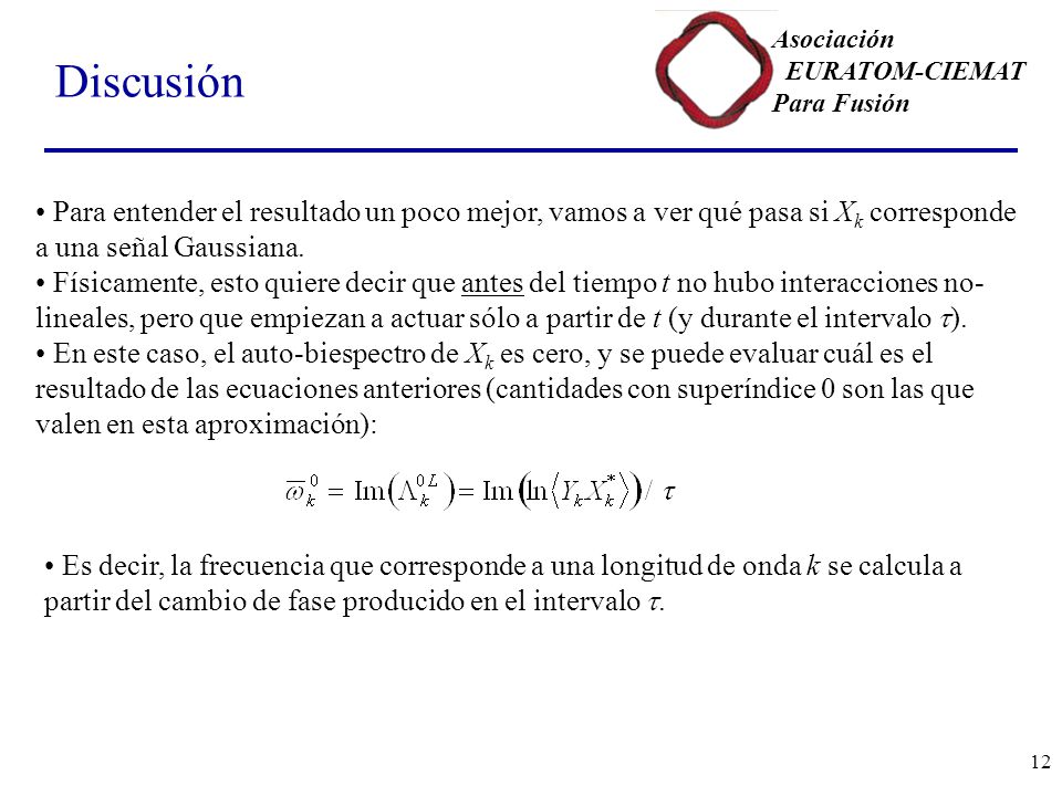 Discusión Para entender el resultado un poco mejor, vamos a ver qué pasa si Xk corresponde a una señal Gaussiana.