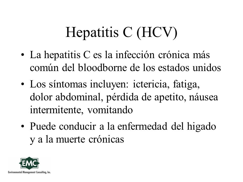 Hepatitis C (HCV) La hepatitis C es la infección crónica más común del bloodborne de los estados unidos.