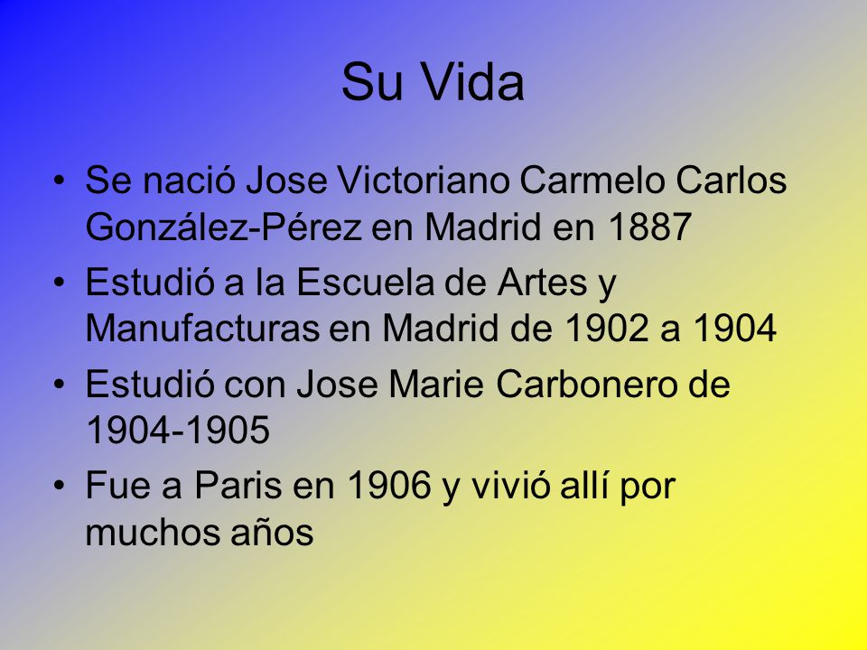 Su Vida Se nació Jose Victoriano Carmelo Carlos González-Pérez en Madrid en