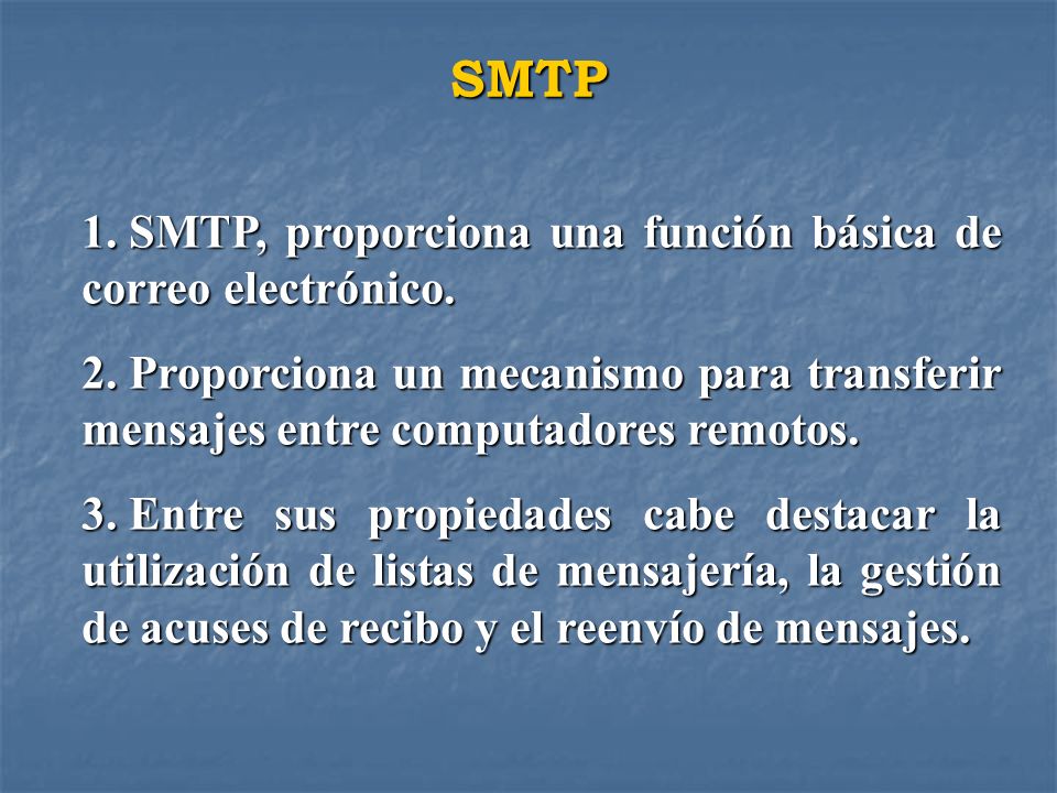 SMTP SMTP, proporciona una función básica de correo electrónico.