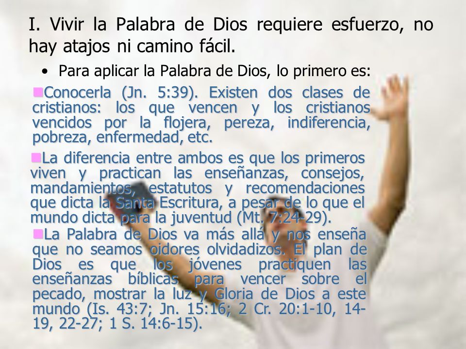 I. Vivir la Palabra de Dios requiere esfuerzo, no hay atajos ni camino fácil.