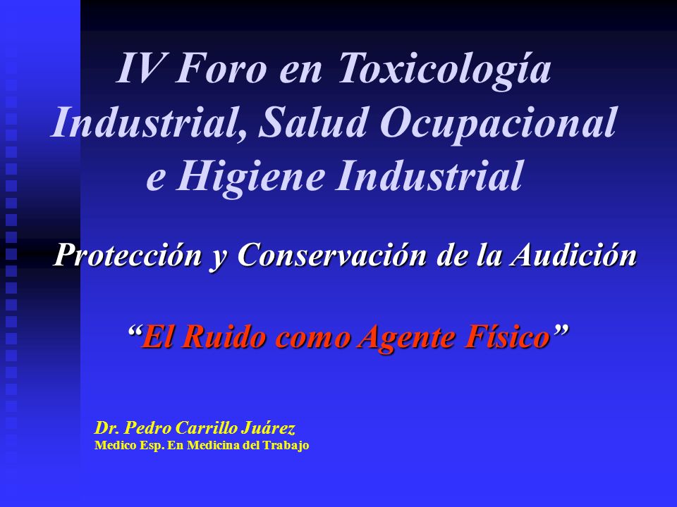Protección y Conservación de la Audición El Ruido como Agente Físico