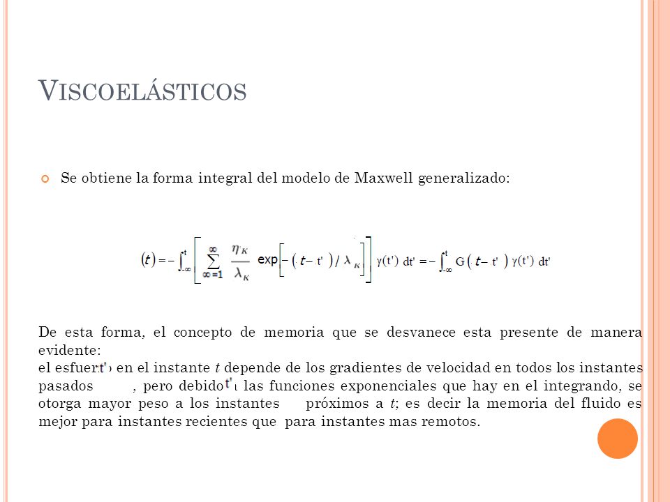 Viscoelásticos Se obtiene la forma integral del modelo de Maxwell generalizado: