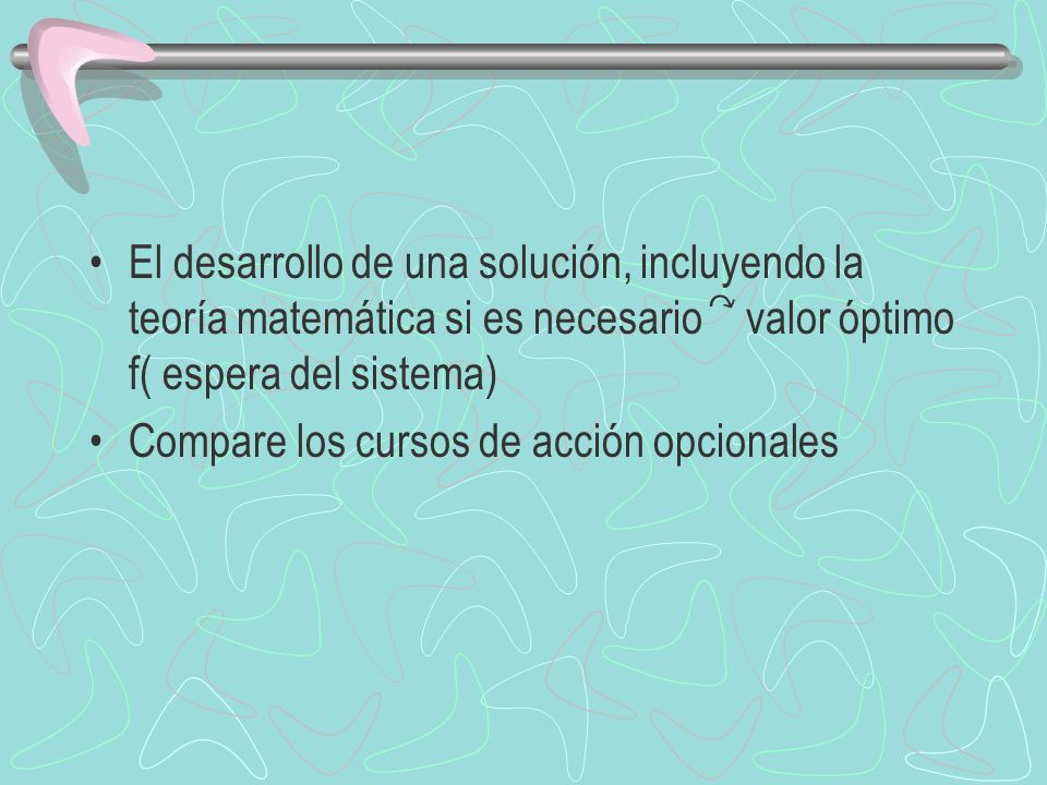 El desarrollo de una solución, incluyendo la teoría matemática si es necesario ⃕ valor óptimo f( espera del sistema)