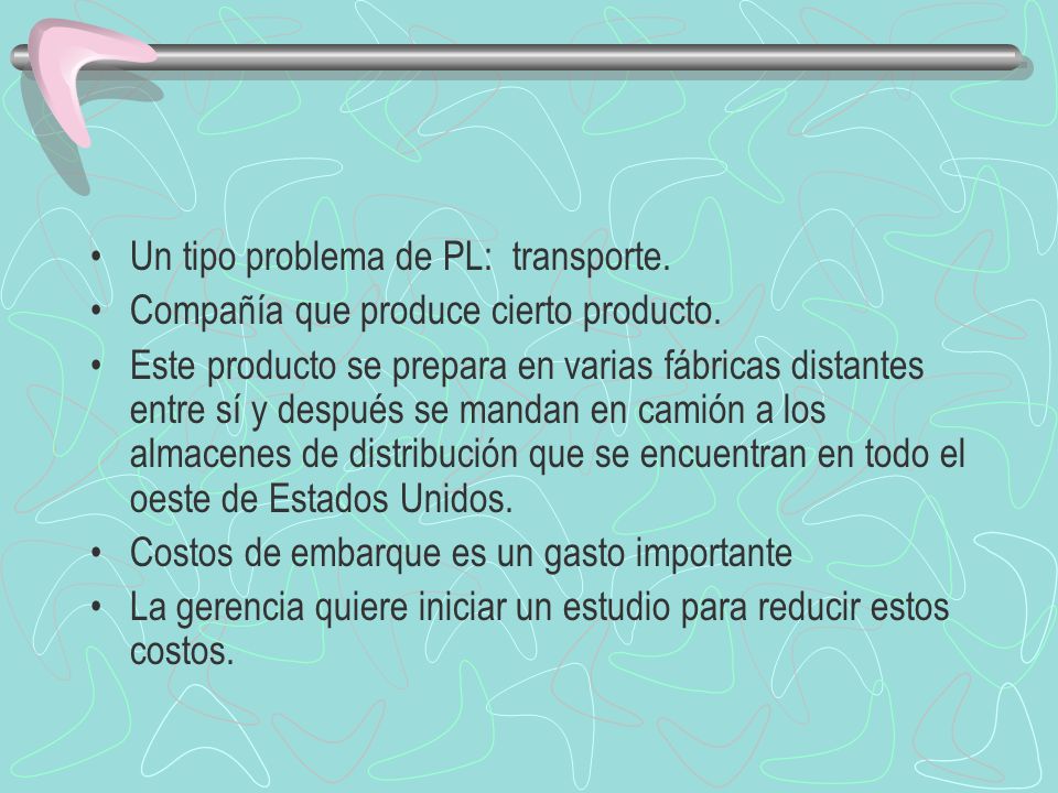 Un tipo problema de PL: transporte.