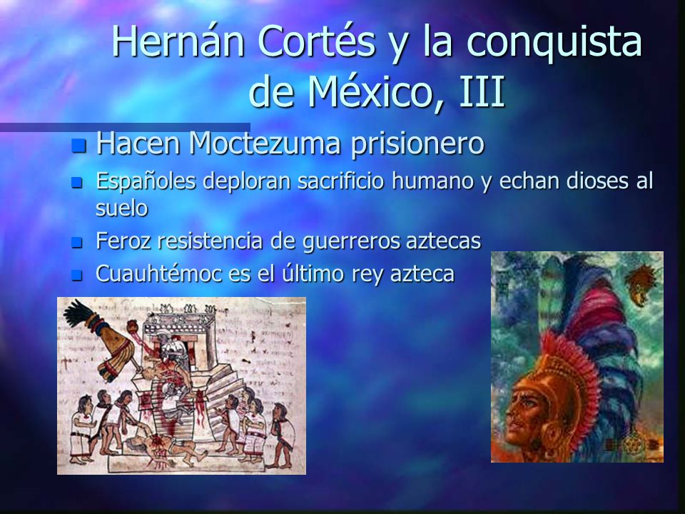 Hernán Cortés y la conquista de México, III