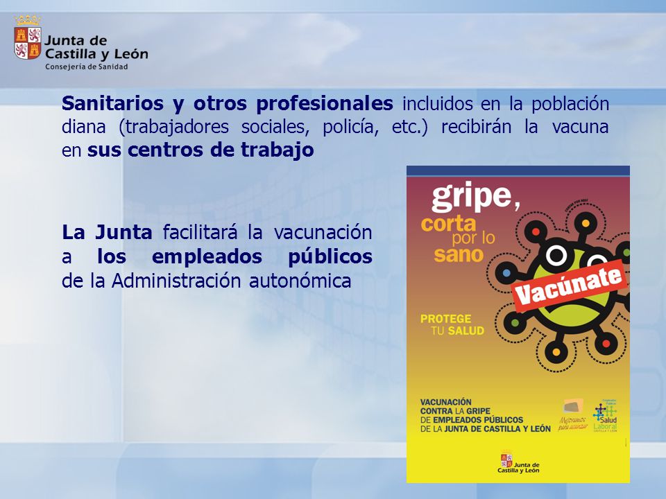 Sanitarios y otros profesionales incluidos en la población diana (trabajadores sociales, policía, etc.) recibirán la vacuna en sus centros de trabajo