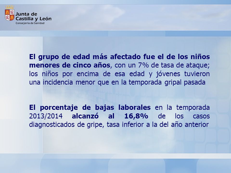 El grupo de edad más afectado fue el de los niños menores de cinco años, con un 7% de tasa de ataque; los niños por encima de esa edad y jóvenes tuvieron una incidencia menor que en la temporada gripal pasada