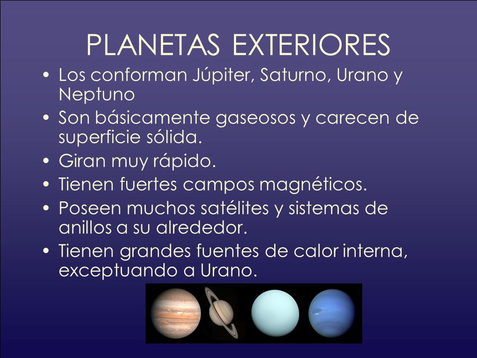 PLANETAS EXTERIORES Los conforman Júpiter, Saturno, Urano y Neptuno