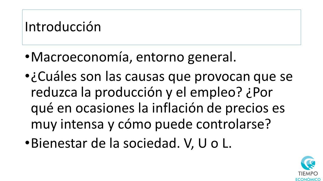Introducción Macroeconomía, entorno general.