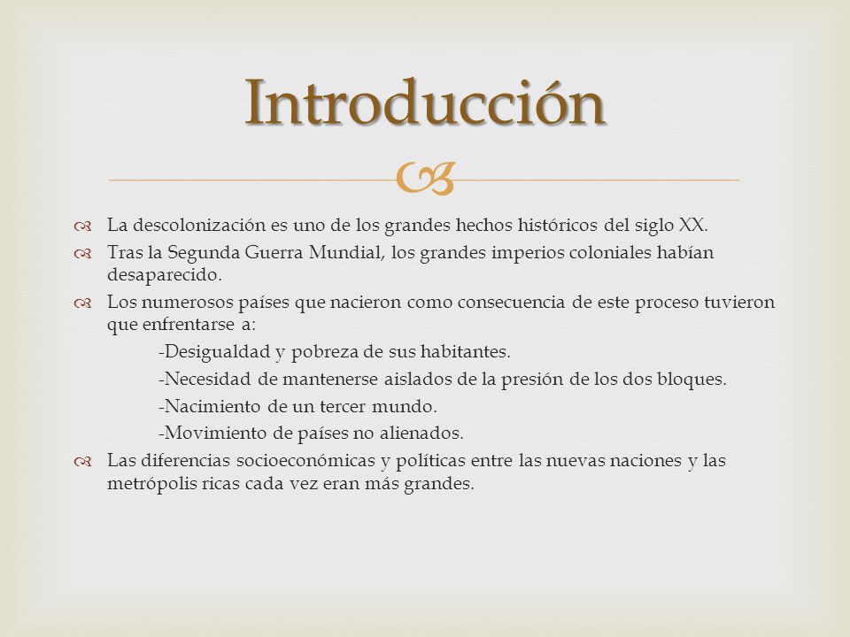 Introducción La descolonización es uno de los grandes hechos históricos del siglo XX.